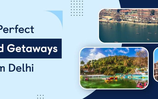 Best Weekend Getaways from Delhi