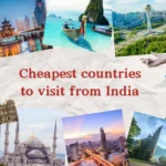 Cheapest Countries to Travel from India