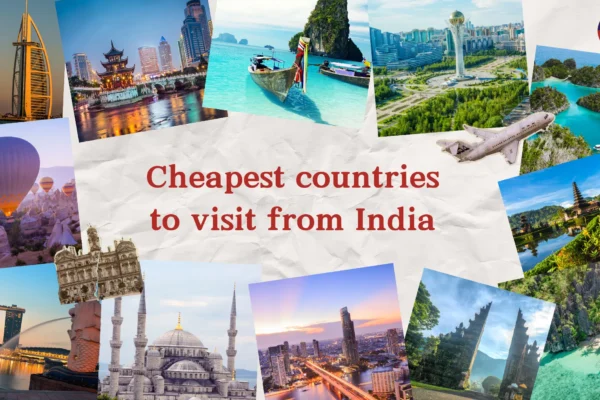 Cheapest Countries to Travel from India