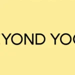 Beyond Yoga